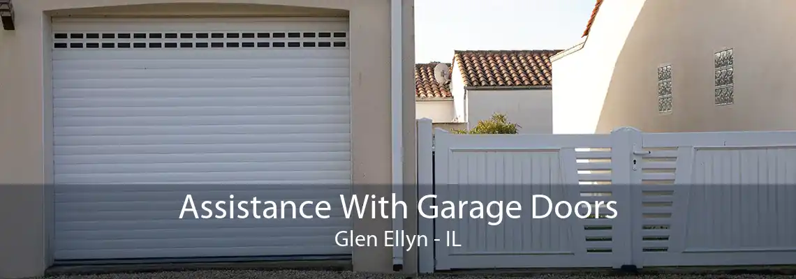 Assistance With Garage Doors Glen Ellyn - IL