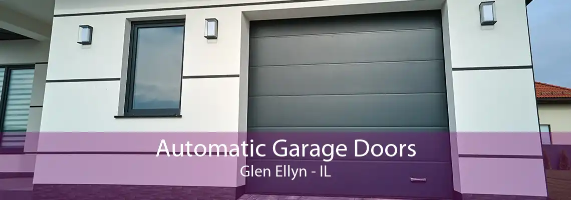 Automatic Garage Doors Glen Ellyn - IL