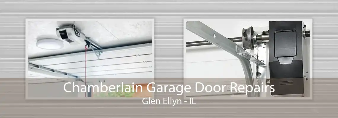 Chamberlain Garage Door Repairs Glen Ellyn - IL