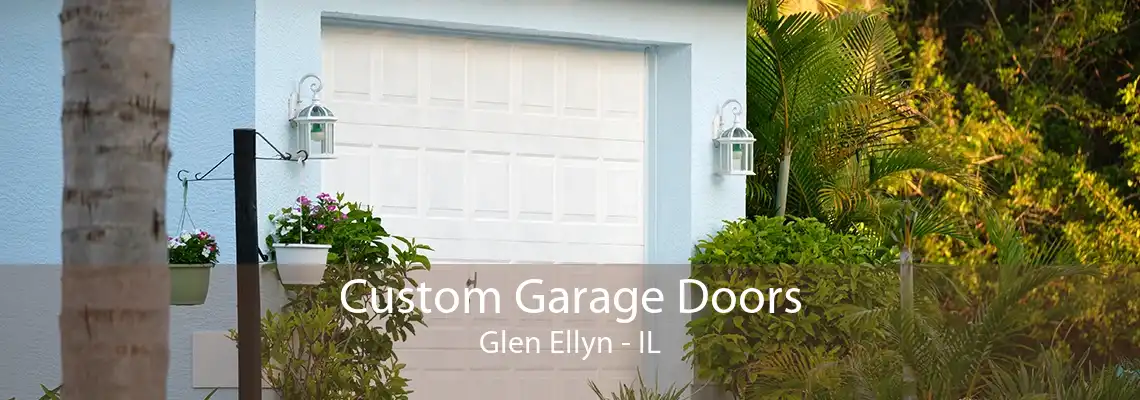 Custom Garage Doors Glen Ellyn - IL