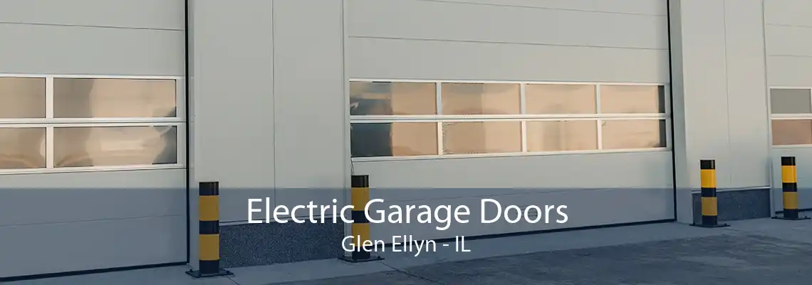 Electric Garage Doors Glen Ellyn - IL