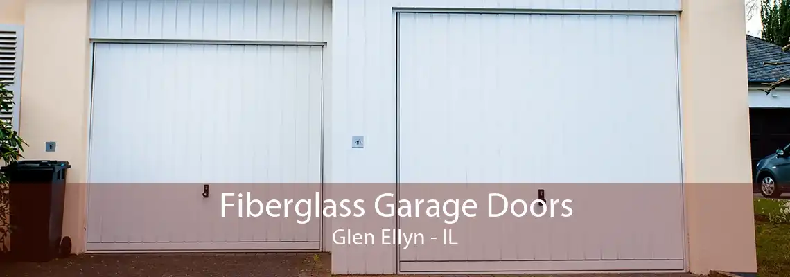 Fiberglass Garage Doors Glen Ellyn - IL