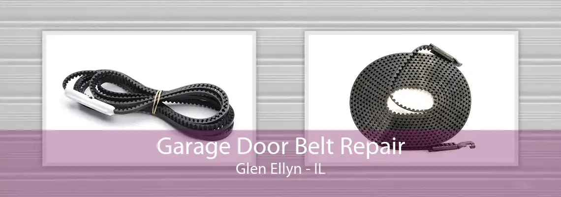 Garage Door Belt Repair Glen Ellyn - IL