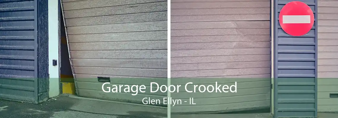 Garage Door Crooked Glen Ellyn - IL