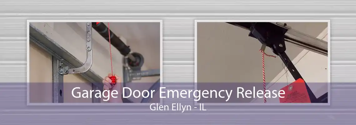 Garage Door Emergency Release Glen Ellyn - IL