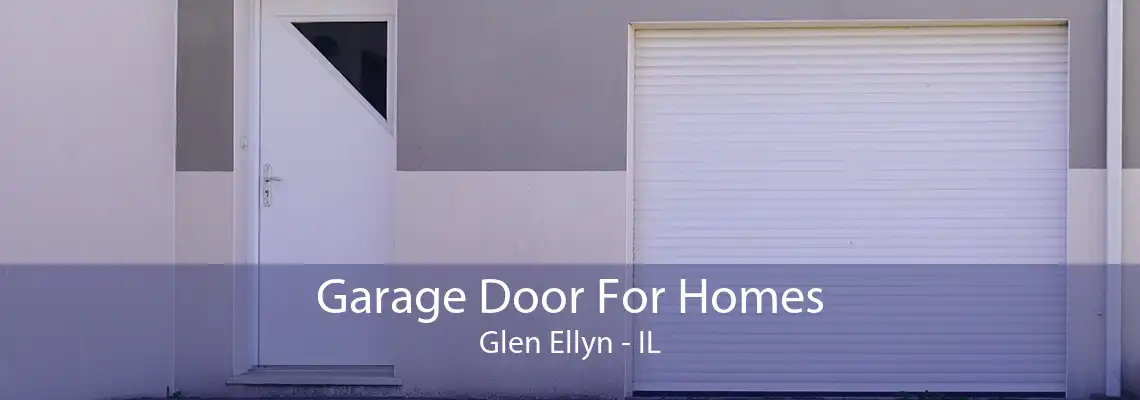 Garage Door For Homes Glen Ellyn - IL