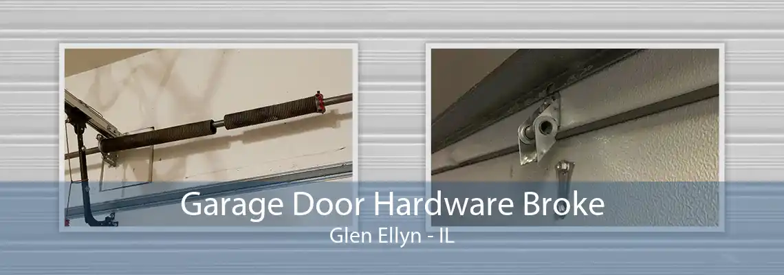 Garage Door Hardware Broke Glen Ellyn - IL