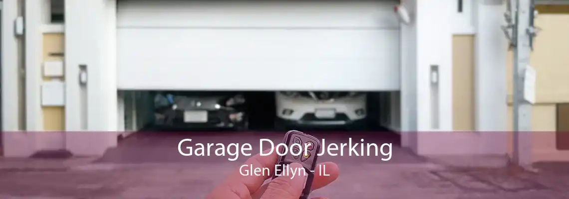 Garage Door Jerking Glen Ellyn - IL