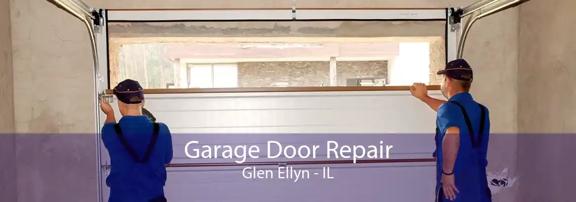 Garage Door Repair Glen Ellyn - IL