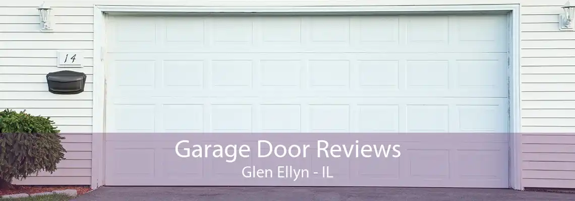 Garage Door Reviews Glen Ellyn - IL