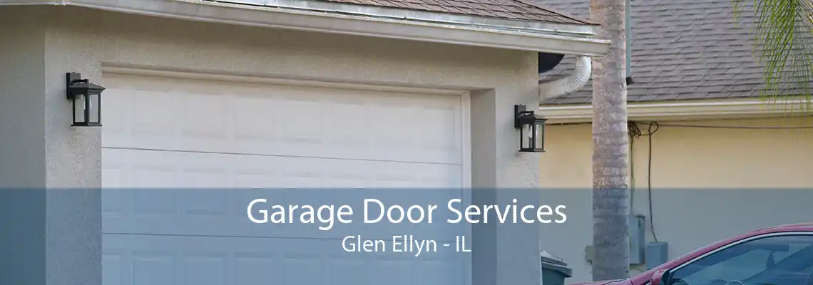 Garage Door Services Glen Ellyn - IL