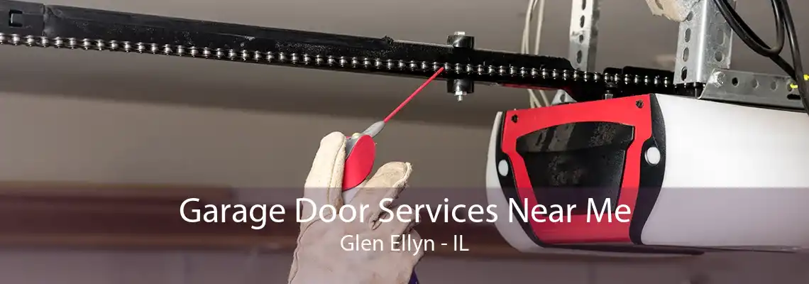 Garage Door Services Near Me Glen Ellyn - IL