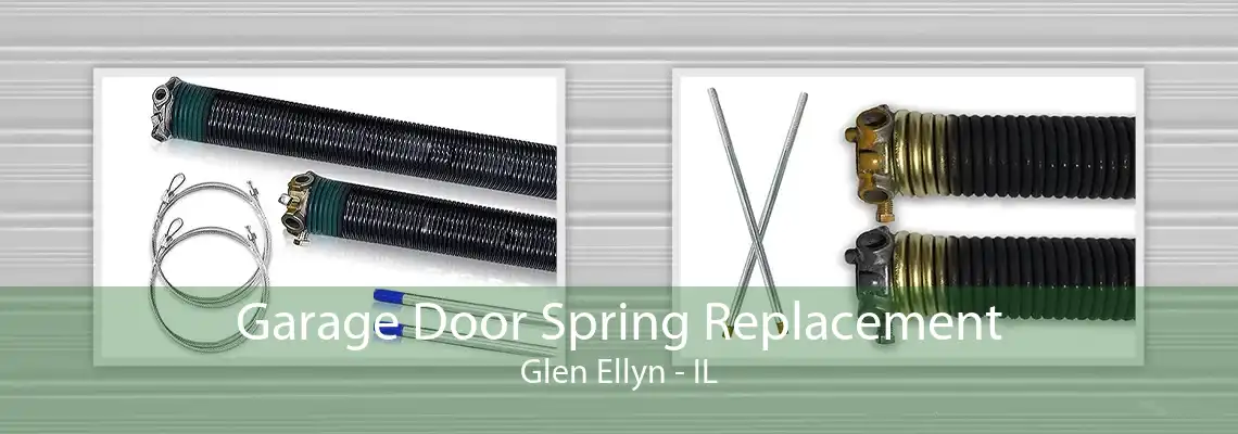 Garage Door Spring Replacement Glen Ellyn - IL