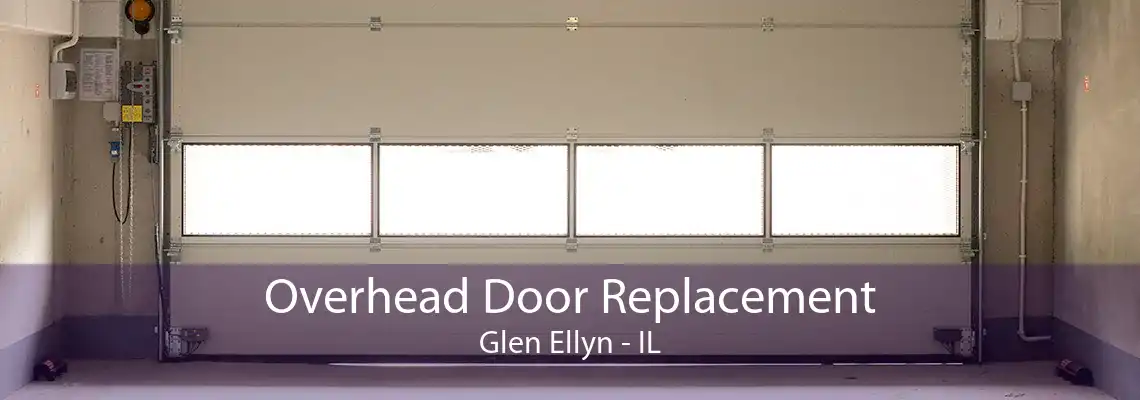 Overhead Door Replacement Glen Ellyn - IL